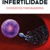 Infertilidade - Conceitos Fundamentais