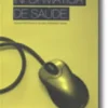 Informática de Saúde - Boas Práticas e Novas Perspectivas