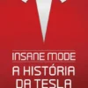 Insane Mode - A História da Tesla