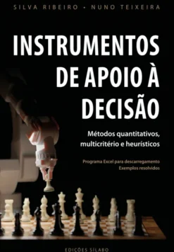 Instrumentos de Apoio à Decisão - Métodos Quantitativos, Multicritério e Heurísticos