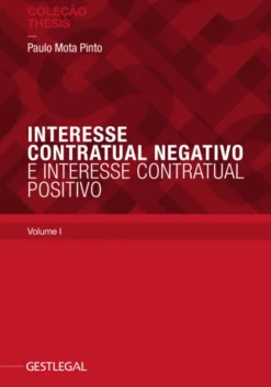 Interesse Contratual Negativo e Interesse Contratual Positivo - Volume I