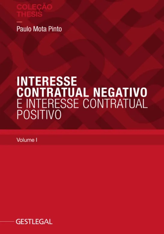 Interesse Contratual Negativo e Interesse Contratual Positivo - Volume I