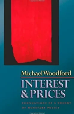 Interest and Prices - Foundations Of A Theory Of Monetary Policy