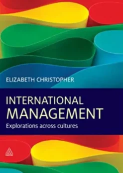 International Management: Explorations Across Cultures