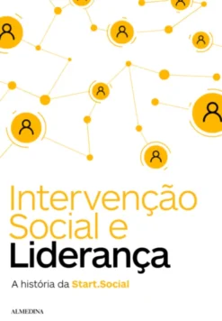 Intervenção Social e Liderança - A História da Start.Social