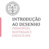 Introdução ao Desenho - Princípios, Materiais e Exercícios