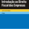 Introdução ao Direito Fiscal das Empresas - 3ª Edição