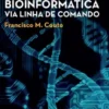 Introdução à Bioinformática Via Linha de Comando