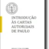 Introdução às Cartas Autor(i)ais de Paulo