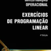 Investigação Operacional - Vol. 2 - Exercícios de Programação Linear