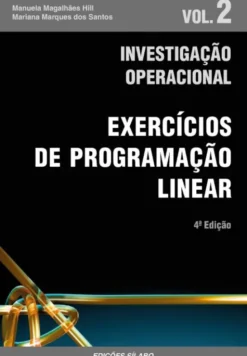 Investigação Operacional - Vol. 2 - Exercícios de Programação Linear