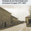 Ir e Voltar - Sociologia de uma Coletividade Local do Noroeste Português (1977-2007) - Volume 2