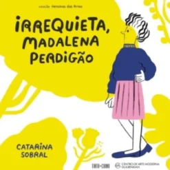 Irrequieta, Madalena Perdigão