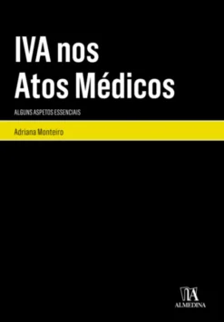 IVA nos Atos Médicos - Alguns Aspetos Essenciais