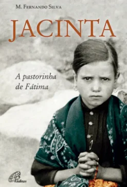 Jacinta - A pastorinha de Fátima