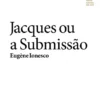 Jacques ou a Submissão