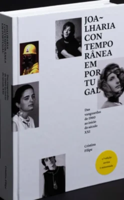 Joalharia Contemporânea em Portugal - Das Vanguardas de 1960 ao início do Século