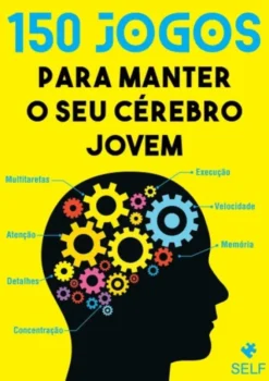 150 Jogos para Manter o seu Cérebro Jovem