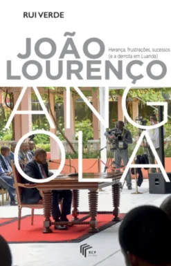 João Lourenço - Herança, frustrações, sucessos (e a derrota em Luanda)