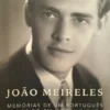 João Meireles - Memórias de um português nascido em Moçambique