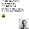 José Manuel Sarmento de Beires - Entre a memória e o esquecimento