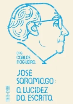 José Saramago - A Lucidez da Escrita