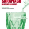 José Saramago - Nas Suas Palavras