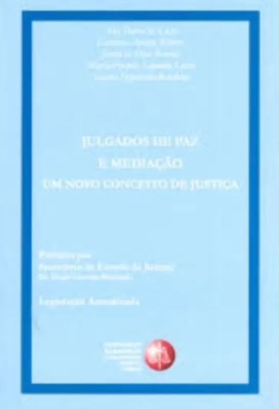 Julgados de Paz e Mediação - Um Novo Conceito de Justiça