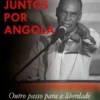 Juntos por Angola - Outro Passo para a Liberdade