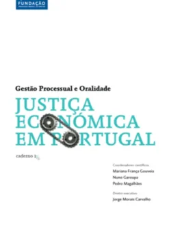 Justiça Económica: Gestão Processual e Oralidade