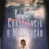 Karma Consciência e Meditação - Um Despertar Gradual