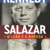 Kennedy e Salazar ? O Leão e a Raposa