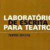 Laboratório de Escrita para o Teatro 2017/18