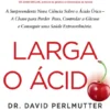 Larga o Ácido