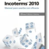 Las reglas Incoterms 2010®. - Manual para usarlas con eficacia