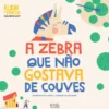 Álbum de Família - A Zebra Que Não Gostava de Couves