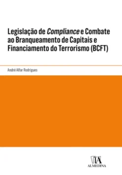 Legislação de Compliance e Combate ao Branqueamento de Capitais e Financiamento do Terrorismo (BCFT)