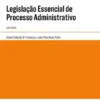 Legislação Essencial de Processo Administrativo - Coletânea