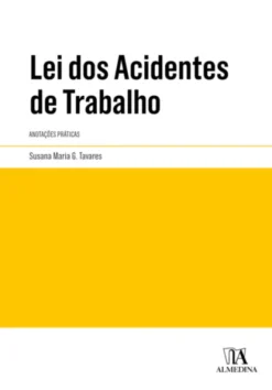 Lei dos Acidentes de Trabalho - Anotações Práticas