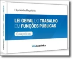 Lei Geral do Trabalho em Funções Públicas - Guia Prático