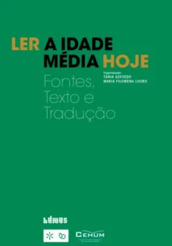 Ler a Idade Média Hoje: fontes, texto e tradução