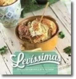 Levíssimas: Receitas equilibradas e ricas em sabor!