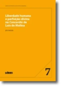 Liberdade humana e perfeição divina na Concordia de Luis de Molina