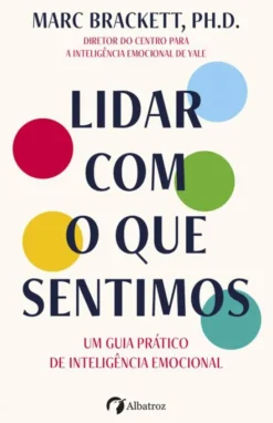 Lidar com o que Sentimos