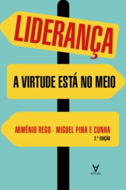 Liderança: a virtude está no meio - 2ª Edição