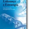 Liderança e Estratégia - Casos de Inovação nas Organizações de Saúde