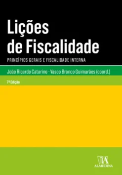 Lições de Fiscalidade - Princípios Gerais e Fiscalidade Interna