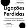 Ligações Perdidas - Compreender e Encontrar uma Saída para a Depressão