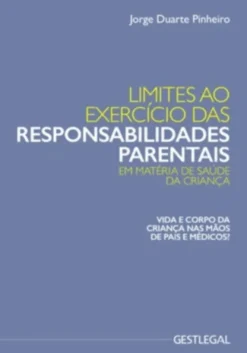 Limites ao Exercício das Responsabilidades Parentais em Matéria de Saúde da Criança