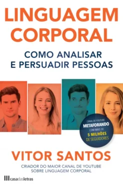 Linguagem Corporal - Como Analisar e Persuadir Pessoas